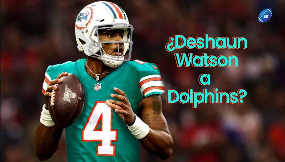 ¿Podríamos ver a Deshaun Watson en Dolphins?